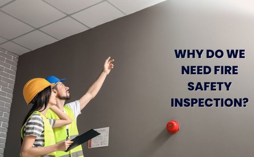 Why do we need fire safety inspection